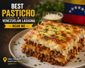 Best Pasticho Venezuelan Lasagna Near Me